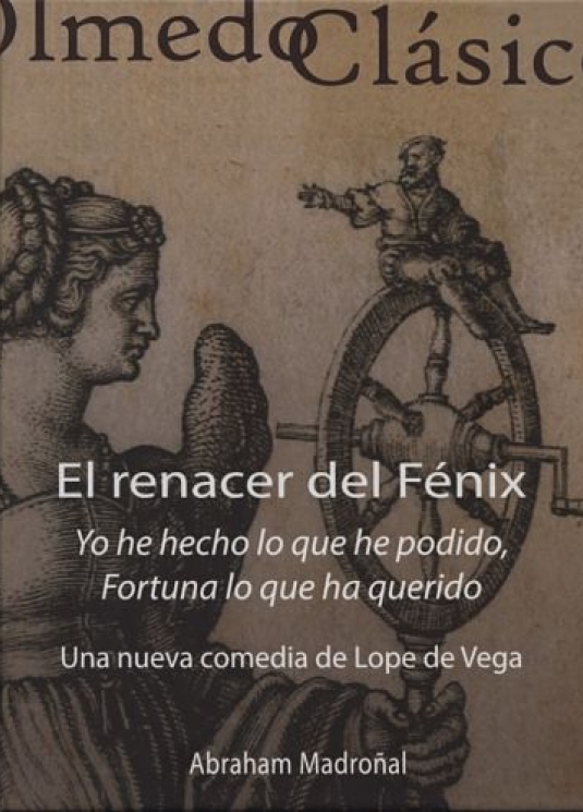 Portada de El renacer del Fénix: «Yo he hecho lo que he podido, Fortuna lo que ha querido».