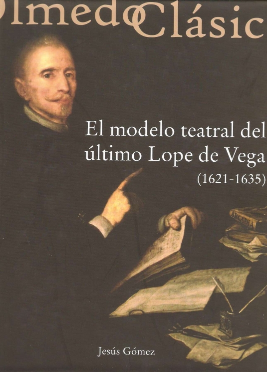 Portada de El modelo teatral del último Lope de Vega (1621-1635)