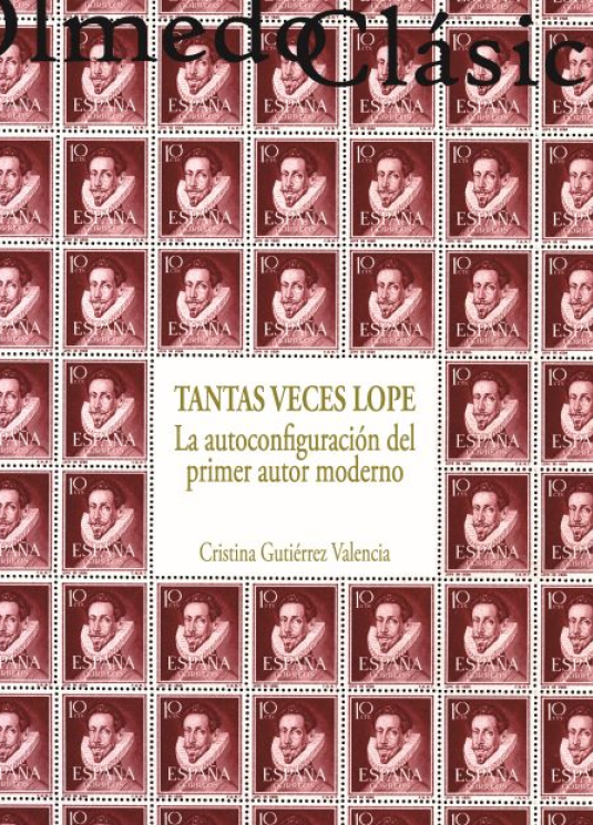 Portada de Tantas veces Lope: la autoconfiguración del primer autor moderno